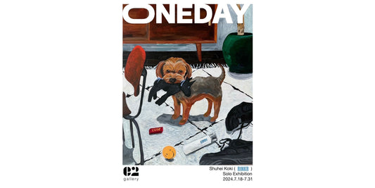 Shuhei Koki Solo Exhibition "ONEDAY" at e2 gallery